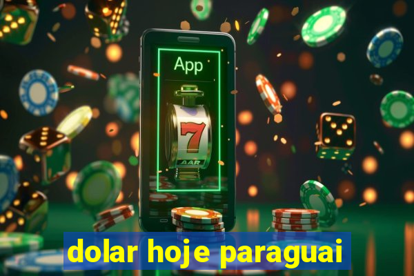 dolar hoje paraguai